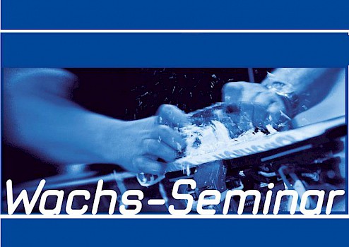 Wachs-Seminar in Dornbirn