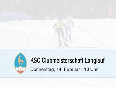 Einladung: KSC Langlauf Clubmeisterschaft - Donnerstag, 14. Februar