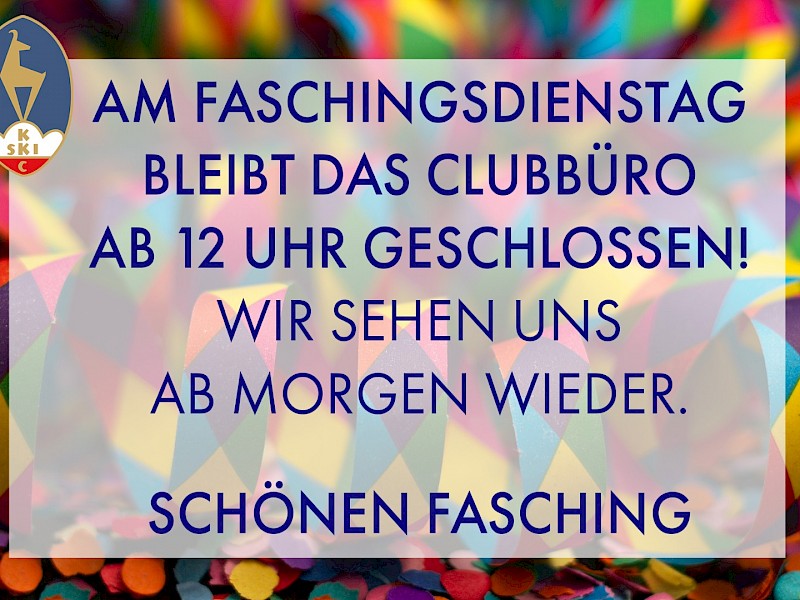 Faschingsdienstag geschlossen