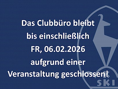 Clubbüro einschließlich Freitag, 06.02. geschlossen